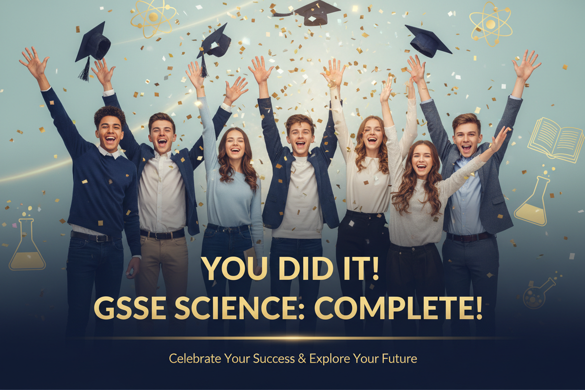 You Did It! A Huge Well Done for Finishing Your GCSE Science Exams