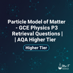 Particle Model of Matter - GCSE Physics P3 Retrieval Questions AQA Higher Tier