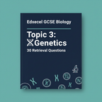 Edexcel GCSE Biology Topic 3: Genetics – 30 Retrieval Questions