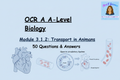 OCR A A-Level Biology Module 3.1.2 Transport in Animals 50 Questions and Answers