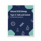 Edexcel GCSE Biology Topic 2: Cells and Control – 30 Retrieval Questions