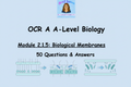 OCR A A-Level Biology Module 2.1.5 Biological Membranes 50 Questions and Answers