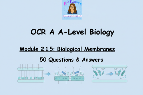 OCR A A-Level Biology Module 2.1.5 Biological Membranes 50 Questions and Answers