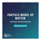 Particle Model of Matter - GCSE Physics P3 Retrieval Questions AQA Foundation Tier