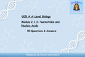 OCR A A-Level Biology Module 2.1.3 Nucleotides and Nucleic Acids 50 Questions and Answers