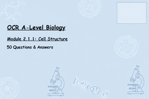 OCR A-Level Biology: Module 2.1.1 Cell Structure | 50 Questions & Answers